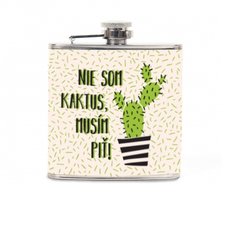 Designová láhev:: Ploskačka - Nie som kaktus, musím piť
